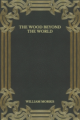 The Wood Beyond the World B08N1NF1RN Book Cover