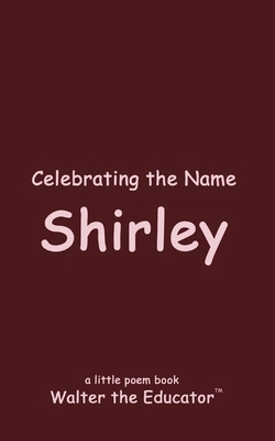 Celebrating the Name Shirley            Book Cover