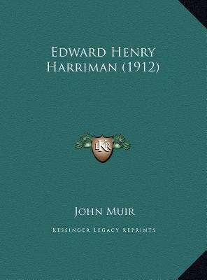 Edward Henry Harriman (1912) 1169605931 Book Cover