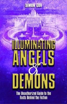 Illuminating Angels and Demons : The Unauthoriz... 1843171317 Book Cover