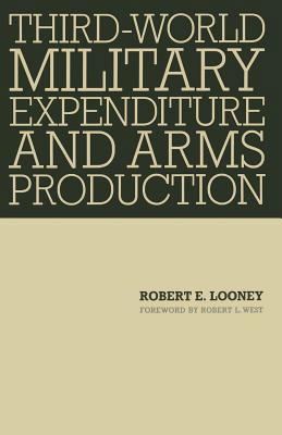 Third-World Military Expenditure and Arms Produ... 1349096601 Book Cover