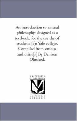 An introduction to Natural Philosophy; Designed... 1425565026 Book Cover