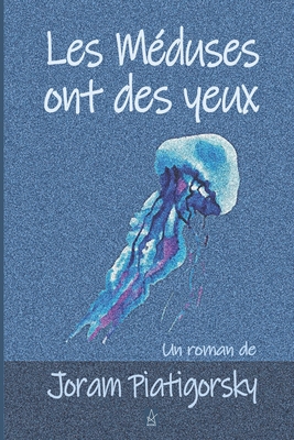 Les Méduses ont des yeux [French] 1953510736 Book Cover