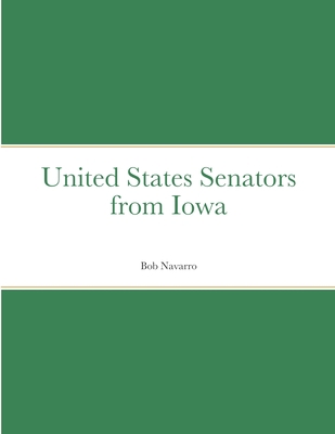 United States Senators from Iowa 1008941085 Book Cover