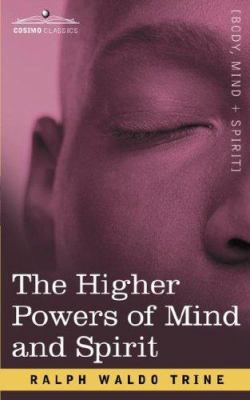 The Higher Powers of Mind and Spirit 1602063672 Book Cover