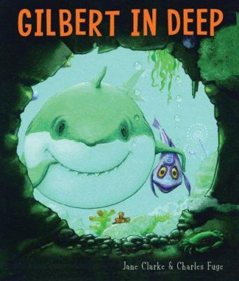 Gilbert in Deep 1402751257 Book Cover