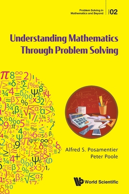 Understanding Mathematics Through Problem Solving 9814663255 Book Cover