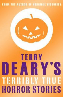Terry Deary's Terribly True Horror Stories (Ter... 0439950252 Book Cover