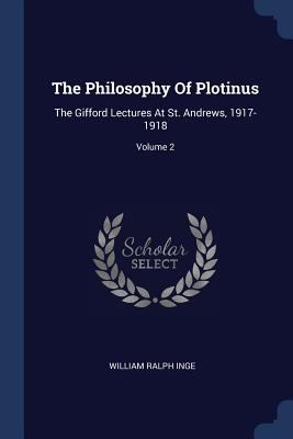 The Philosophy Of Plotinus: The Gifford Lecture... 1377274152 Book Cover