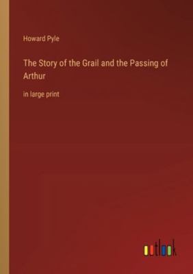 The Story of the Grail and the Passing of Arthu... 3368371282 Book Cover