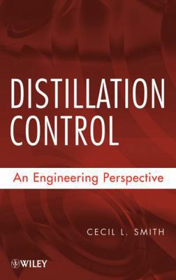 Distillation Control: An Engineering Perspective 0470381949 Book Cover