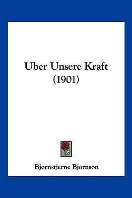 Uber Unsere Kraft (1901) [German] 116029173X Book Cover