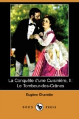 La Conquete D'une Cuisiniere, II: Le Tombeur-de... [French] 1409935124 Book Cover