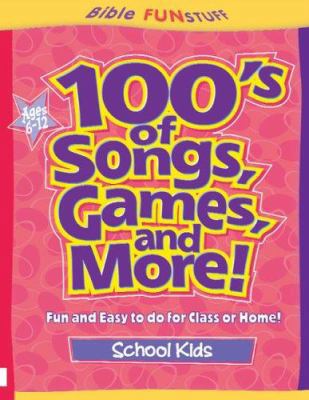 100's of Songs, Games and More for School Kids 0781439655 Book Cover