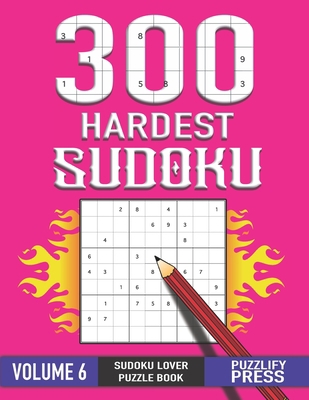 300 Hardest Puzzle: Perfect Sudoku Lover Gift P... B08P3QVSJ5 Book Cover