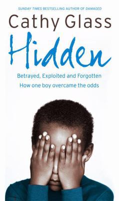 Hidden: Betrayed, Exploited and Forgotten. How ... 0007260970 Book Cover
