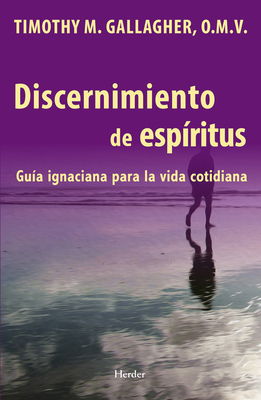 Discernimiento de los espiritus Una guia ignaci... [Spanish] 0824522184 Book Cover