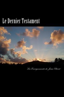 Le Dernier Testament: Les Enseignements de Jésus [French] 152367699X Book Cover