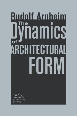 The Dynamics of Architectural Form, 30th Annive... 0520261259 Book Cover