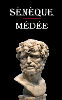 Médée (Sénèque): édition intégrale et annotée [French] B08FXLX8H1 Book Cover