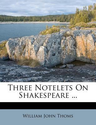 Three Notelets on Shakespeare ... 128625017X Book Cover