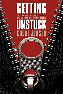 Getting Unstuck: Interrupt The Moment Of Stutte... 1452036497 Book Cover