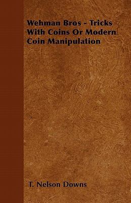 Wehman Bros - Tricks With Coins Or Modern Coin ... 1446518140 Book Cover