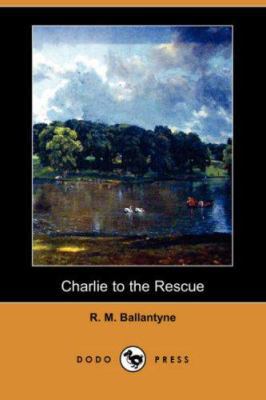 Charlie to the Rescue (Dodo Press) 1406558125 Book Cover