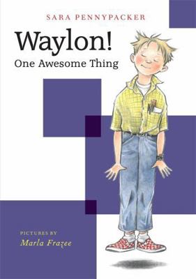 Waylon! One Awesome Thing 1484701526 Book Cover