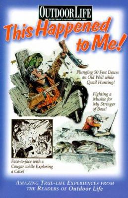 Outdoor Life: This Happened to Me (Outdoor Life) 0865731071 Book Cover