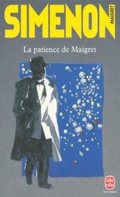 La Patience de Maigret = The Patience of Maigret [French] 2253142212 Book Cover