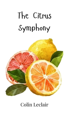 The Citrus Symphony 1805864130 Book Cover