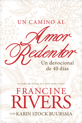 Un Camino Al Amor Redentor: Un Devocional de 40... [Spanish] 1496455401 Book Cover