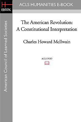 The American Revolution: A Constitutional Inter... 1597404292 Book Cover