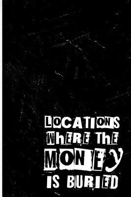 Where the Money Is Buried: Crazy Gift Journal t... 1794120009 Book Cover