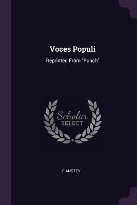 Voces Populi: Reprinted From Punch 1377383873 Book Cover