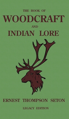 The Book Of Woodcraft And Indian Lore (Legacy E... 1643891391 Book Cover