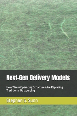 Next-Gen Delivery Models: How 7 New Operating S... B0GZDG7MTM Book Cover