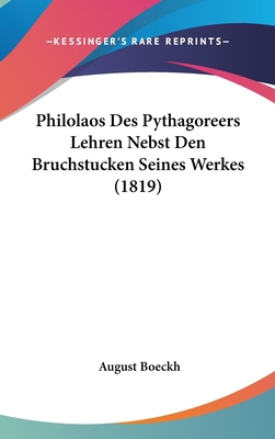 Philolaos Des Pythagoreers Lehren Nebst Den Bru... [German] 116052999X Book Cover