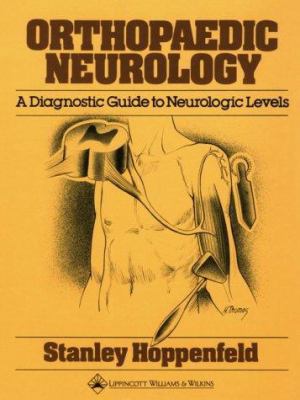 Orthopaedic Neurology: A Diagnostic Guide to Ne... 0397503687 Book Cover