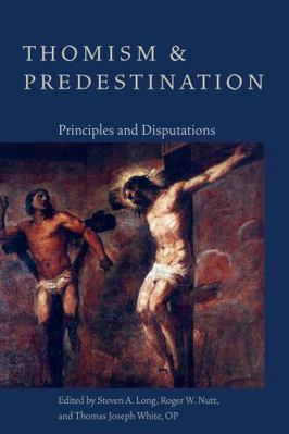 Thomism and Predestination: Principles and Disp... 1932589791 Book Cover