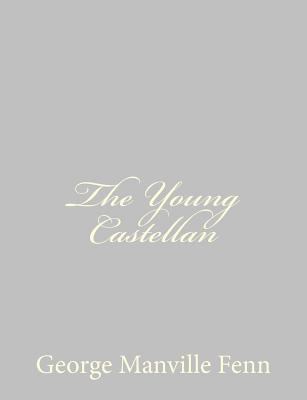 The Young Castellan: A Tale of the English Civi... 1484057295 Book Cover
