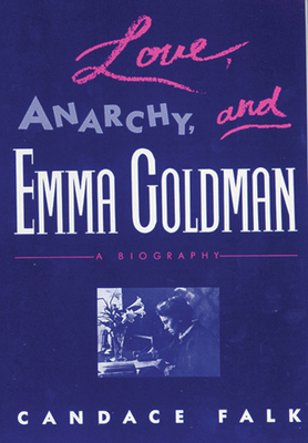 Love, Anarchy, & Emma Goldman: A Biography 0813515130 Book Cover