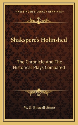 Shakspere's Holinshed: The Chronicle And The Hi... 1163202479 Book Cover