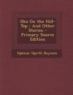 Ilka on the Hill-Top: And Other Stories 1293140619 Book Cover