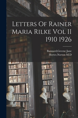 Letters Of Rainer Maria Rilke Vol II 1910 1926 101608675X Book Cover