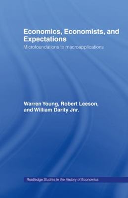 Economics, Economists and Expectations: From Mi... 0415085152 Book Cover