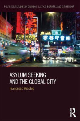 Asylum Seeking and the Global City 0415858755 Book Cover