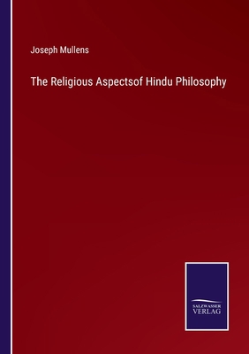 The Religious Aspectsof Hindu Philosophy 3375107625 Book Cover