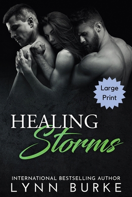 Healing Storms Large Print: A Steamy MMF Menage... [Large Print] 1955635382 Book Cover